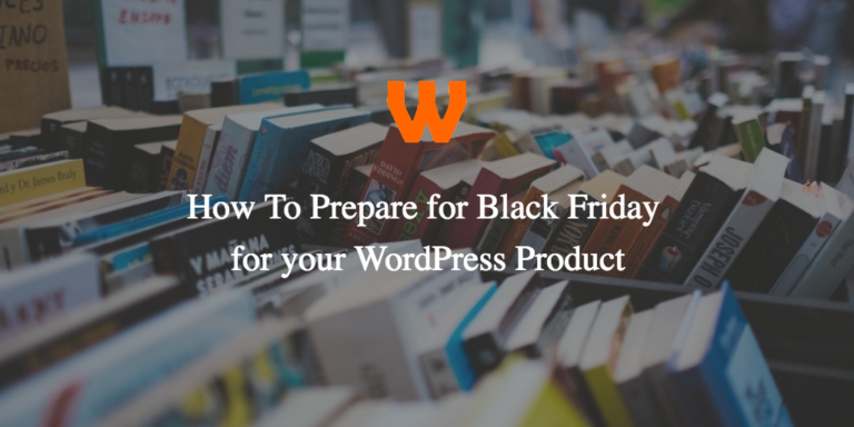 How To Prepare for A Black Friday Sale of your WordPress Product