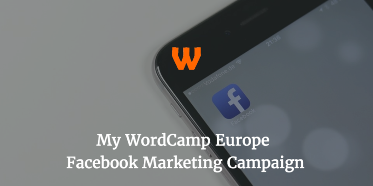My WordCamp Europe Facebook Marketing Campaign…what I would do differently