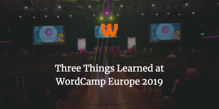 Three Things Learned at WordCamp Europe 2019